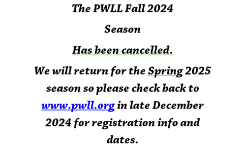  	The PWLL Fall 2024 Season Has Been Cancelled